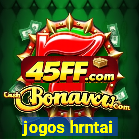 jogos hrntai